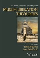 Emin Poljarevic, Ivan Ejub Kostic - Wiley Blackwell Companion to Muslim Liberation Theologies, Inbunden