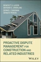 Benedict D. Ilozor, Anthony E. Sparkling, Dennis J. Carignan, Srinath Perera - Proactive Dispute Management for Construction and Related Industries, Inbunden