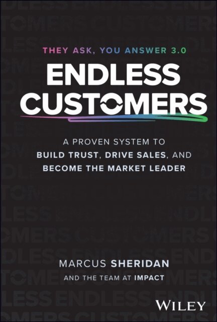 Marcus Sheridan - Endless Customers, E-bok