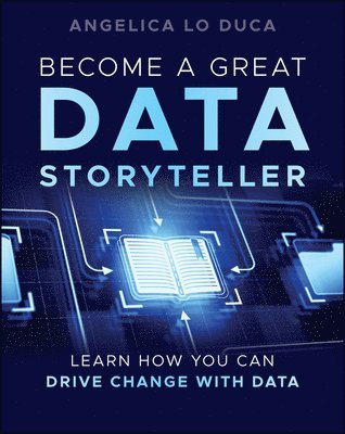 Angelica Lo Duca - Become a Great Data Storyteller, Häftad