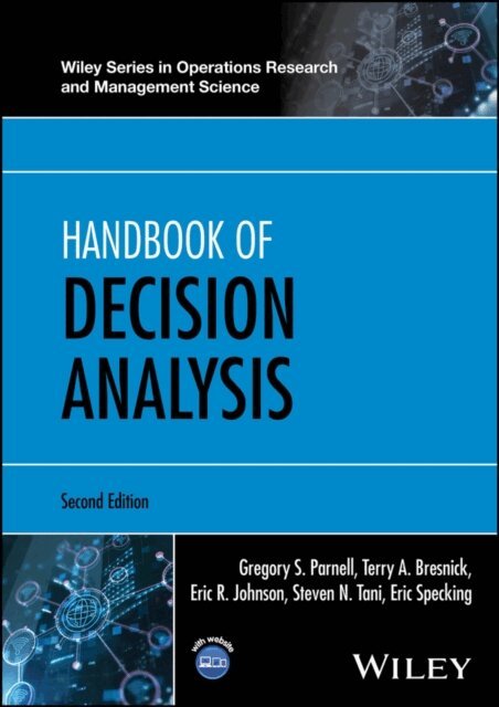 Eric Specking, Steven N. Tani, Eric R. Johnson, Terry A. Bresnick, Gregory S. Parnell - Handbook of Decision Analysis, E-bok