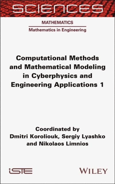 Nikolaos Limnios, Sergiy Lyashko, Dmitri Koroliouk - Computational Methods and Mathematical Modeling in Cyberphysics and Engineering Applications 1, E-bok