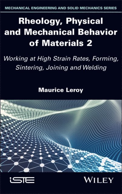 Maurice Leroy - Rheology, Physical and Mechanical Behavior of Materials 2, E-bok