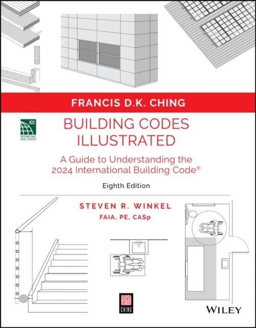 Steven R. Winkel, Francis D. K. Ching - Building Codes Illustrated, E-bok