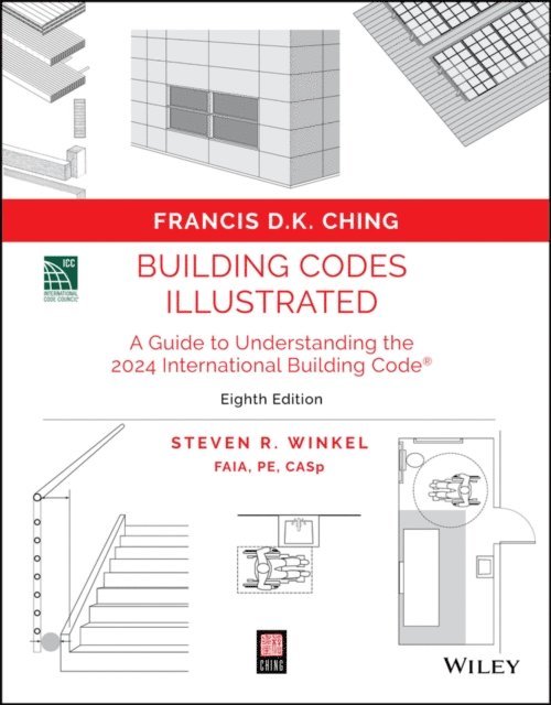 Steven R. Winkel, Francis D. K. Ching - Building Codes Illustrated, E-bok