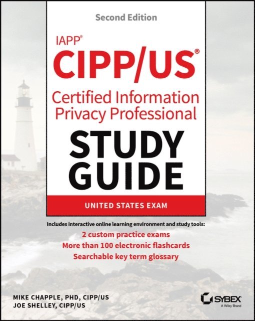 Joe Shelley, Mike Chapple - IAPP CIPP / US Certified Information Privacy Professional Study Guide, E-bok
