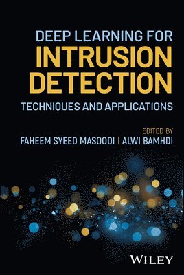 Faheem Syeed Masoodi, Alwi Bamhdi - Deep Learning for Intrusion Detection, Inbunden