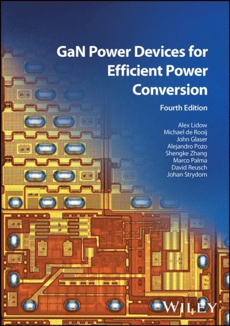 Johan Strydom, David Reusch, Marco Palma, Shengke Zhang, Alejandro Pozo, John Glaser, Michael de Rooij, Alex Lidow - GaN Power Devices for Efficient Power Conversion, E-bok