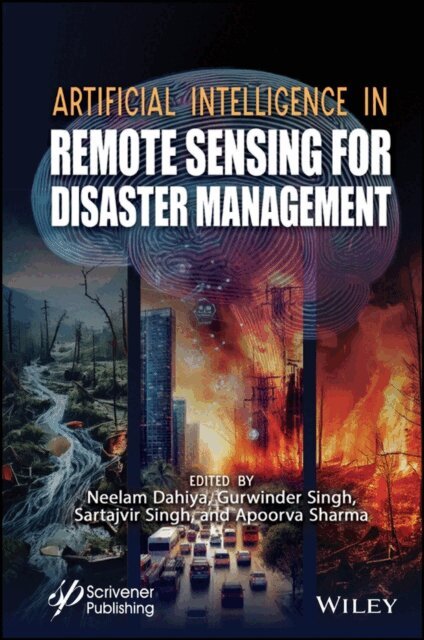 Apoorva Sharma, Sartajvir Singh, Gurwinder Singh, Neelam Dahiya - Artificial Intelligence in Remote Sensing for Disaster Management, E-bok