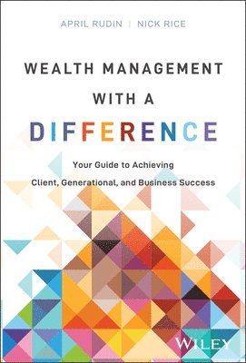 April Rudin, Nick Rice - Wealth Management With a Difference, Inbunden. Tillgänglighet: Lägg i varukorg