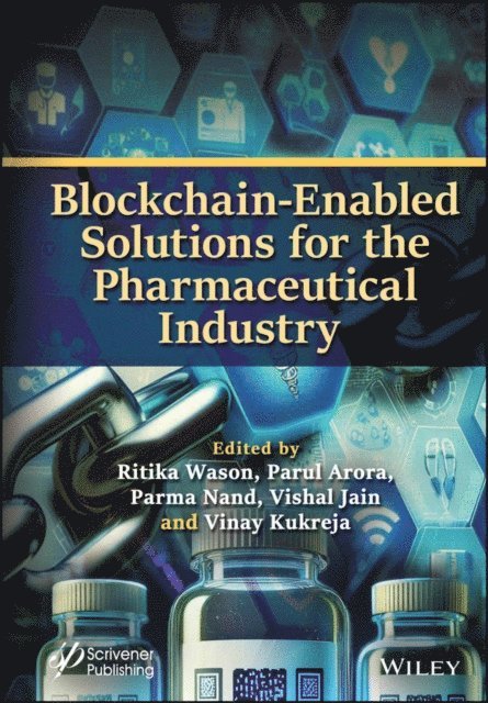 Vinay Kukreja, Vishal Jain, Parma Nand, Parul Arora, Ritika Wason - Blockchain-Enabled Solutions for the Pharmaceutical Industry, E-bok