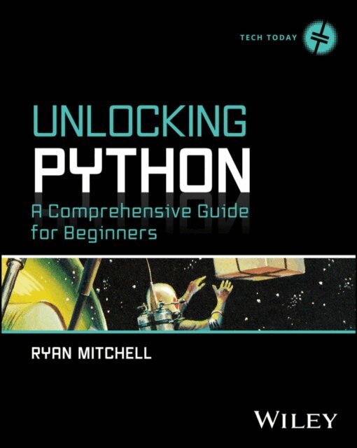 Ryan Mitchell - Unlocking Python, E-bok