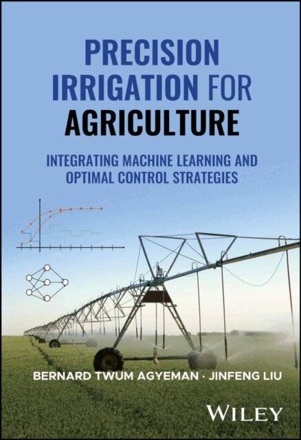 Jinfeng Liu, Bernard Twum Agyeman - Precision Irrigation for Agriculture, E-bok