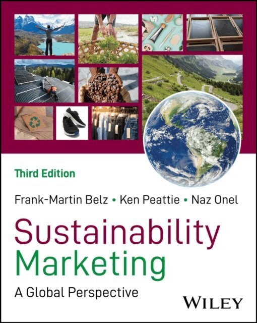 Naz Onel, Ken Peattie, Frank-Martin Belz - Sustainability Marketing, E-bok