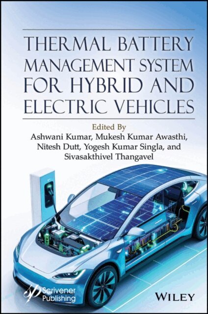Sivasakthivel Thangavel, Yogesh Kumar Singla, Nitesh Dutt, Mukesh Kumar Awasthi, Ashwani Kumar - Thermal Battery Management System for Hybrid and Electric Vehicles, E-bok