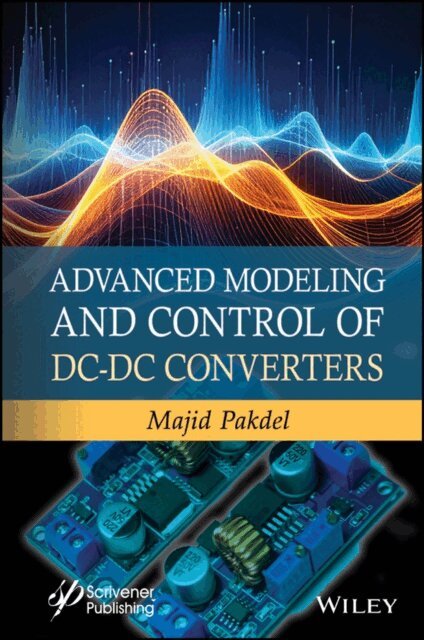 Majid Pakdel - Advanced Modeling and Control of DC-DC Converters, E-bok