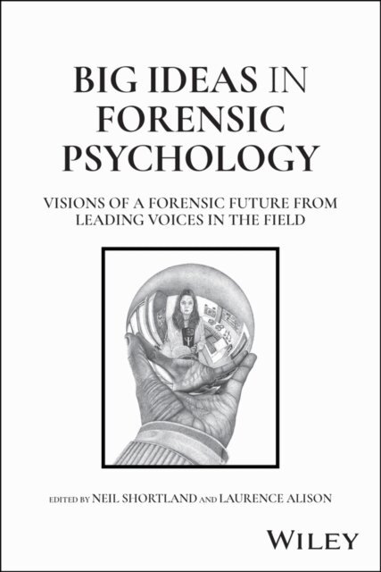 Laurence Alison, Neil Shortland - Big Ideas in Forensic Psychology, E-bok. Tillgänglighet: Lägg i varukorg