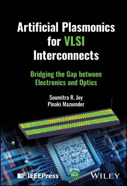 Pinaki Mazumder, Soumitra R. Joy - Artificial Plasmonics for VLSI Interconnects, E-bok