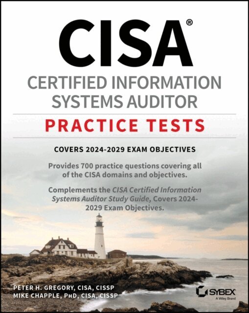 Mike Chapple, Peter H. Gregory - CISA Certified Information Systems Auditor Practice Tests, E-bok