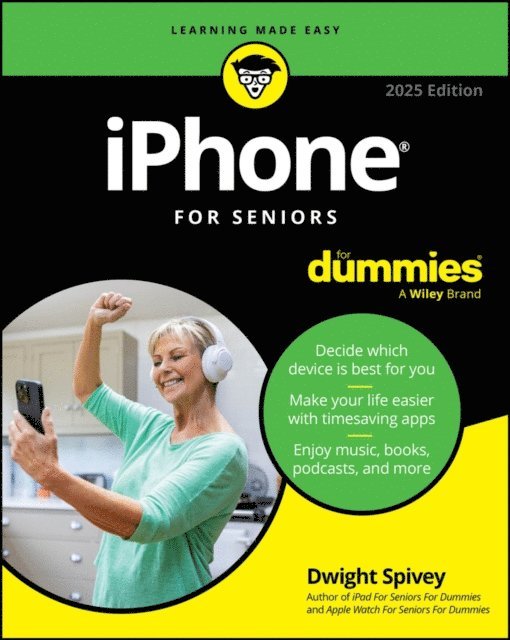 Dwight Spivey - iPhone For Seniors For Dummies, 2025 Edition, E-bok