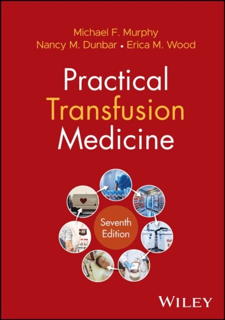 Erica M. Wood, Nancy M. Dunbar, Michael F. Murphy - Practical Transfusion Medicine, E-bok