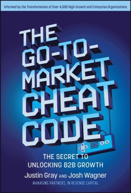 Josh Wagner, Justin Gray - Go-to-Market Cheat Code, E-bok
