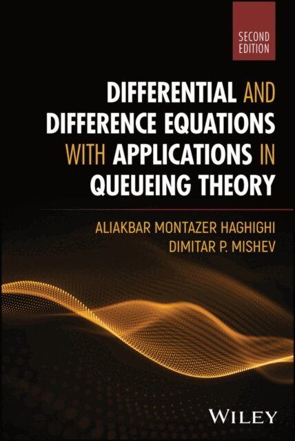 Dimitar P. Mishev, Aliakbar Montazer Haghighi - Differential and Difference Equations with Applications in Queueing Theory, E-bok