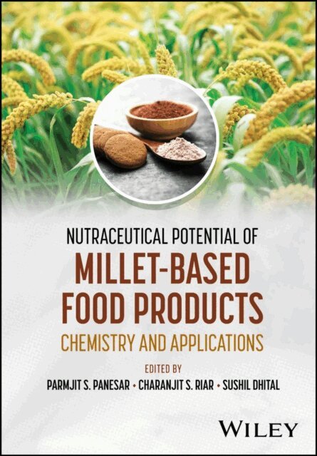Sushil Dhital, Charanjit S. Riar, Parmjit S. Panesar - Nutraceutical Potential of Millet-Based Food Products, E-bok