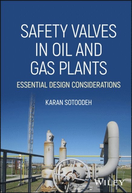 Karan Sotoodeh - Safety Valves in Oil and Gas Plants, E-bok