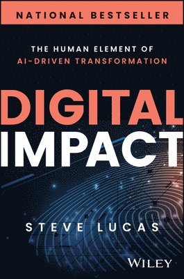 Steve Lucas - Digital Impact, Inbunden