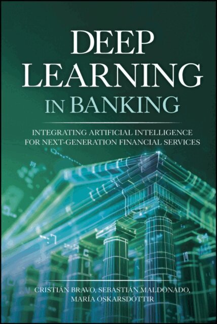Maria Oskarsdottir, Sebastian Maldonado, Cristian Bravo - Deep Learning in Banking, E-bok