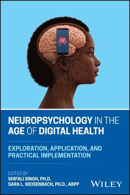 Shifali Singh, Sara L. Weisenbach - Neuropsychology in the Age of Digital Health, Häftad