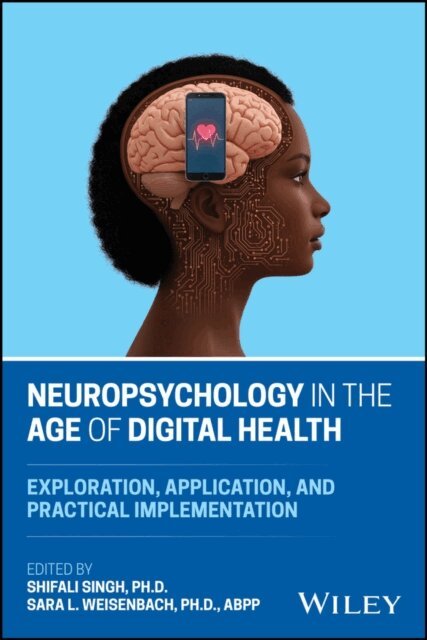 Sara L. Weisenbach, Shifali Singh - Neuropsychology in the Age of Digital Health, E-bok