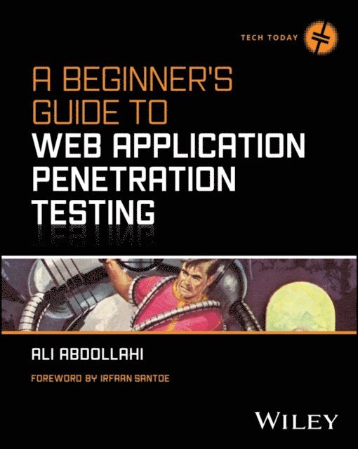 Ali Abdollahi - Beginner's Guide To Web Application Penetration Testing, E-bok