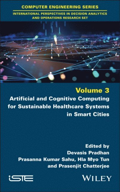 Prasenjit Chatterjee, Hla Myo Tun, Prasanna Kumar Sahu, Devasis Pradhan - Artificial and Cognitive Computing for Sustainable Healthcare Systems in Smart Cities, E-bok