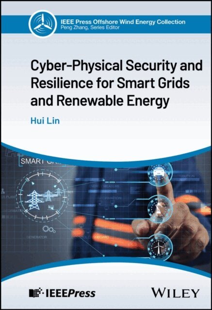 Hui Lin - Cyber-Physical Security and Resilience for Smart Grids and Renewable Energy, E-bok