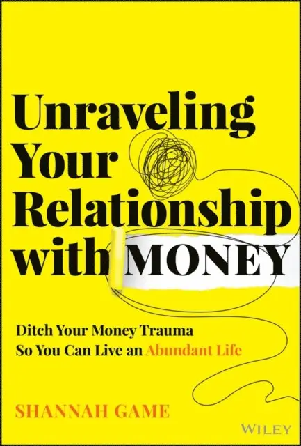 Shannah Game - Unraveling Your Relationship with Money, E-bok. Tillgänglighet: Lägg i varukorg