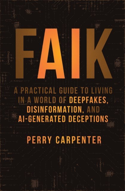 Perry Carpenter - FAIK, E-bok