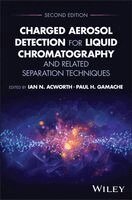 Ian N. Acworth, Paul H. Gamache - Charged Aerosol Detection for Liquid Chromatography and Related Separation Techniques, Inbunden
