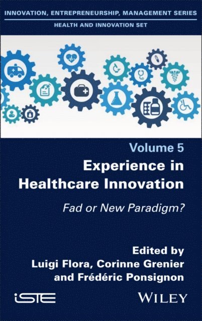 Frederic Ponsignon, Corinne Grenier, Luigi Flora - Experience in Healthcare Innovation, E-bok