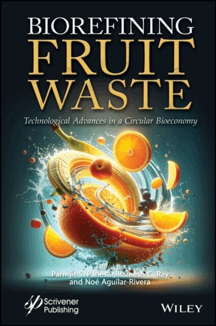 Noe Aguilar-Rivera, Ramesh C. Ray, Parmjit S. Panesar - Biorefining Fruit Waste, E-bok