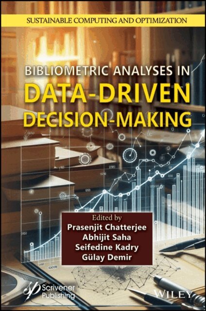 Gulay Demir, Seifedine Kadry, Abhijit Saha, Prasenjit Chatterjee - Bibliometric Analyses in Data-Driven Decision-Making, E-bok