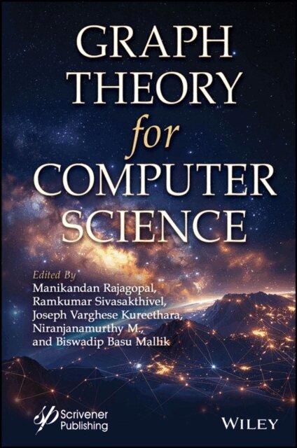 Biswadip Basu Mallik, Niranjanamurthy M., Joseph Varghese Kureethara, Ramkumar Sivasakthivel, Manikandan Rajagopal - Graph Theory for Computer Science, E-bok