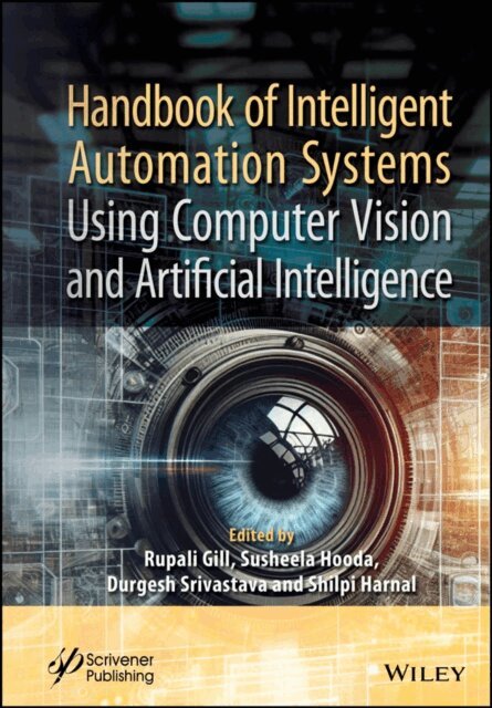 Shilpi Harnal, Durgesh Srivastava, Susheela Hooda, Rupali Gill - Handbook of Intelligent Automation Systems Using Computer Vision and Artificial Intelligence, E-bok