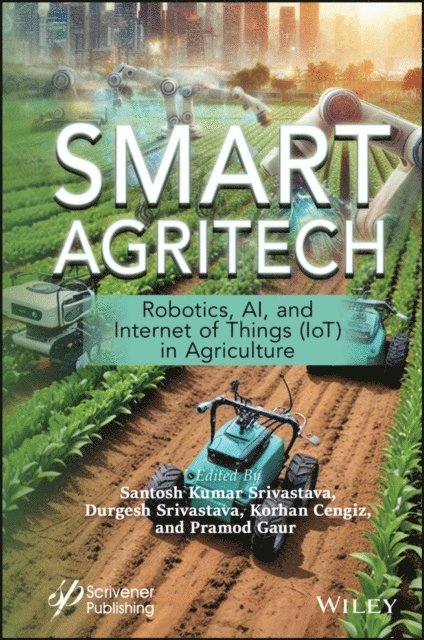 Pramod Gaur, Korhan Cengiz, Durgesh Srivastava, Santosh Kumar Srivastava - Smart Agritech, E-bok