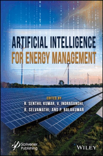 P. Balakumar, R. Selvamathi, V. Indragandhi, R. Senthil Kumar - Artificial Intelligence for Energy Management, E-bok
