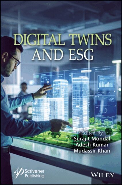 Mudassir Khan, Adesh Kumar, Surajit Mondal - Digital Twins and ESG, E-bok