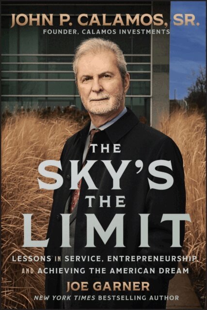 Sr. John P. Calamos, Joe Garner - Sky's the Limit, E-bok. Tillgänglighet: Lägg i varukorg