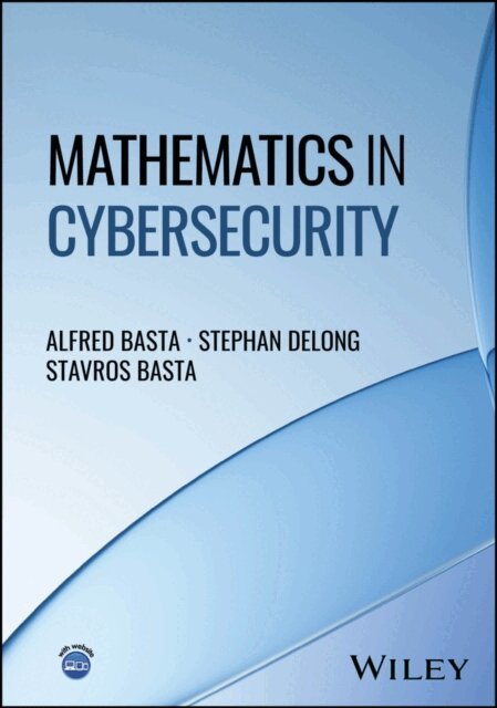 Stavros Basta, Stephan Delong, Alfred Basta - Mathematics in Cybersecurity, E-bok