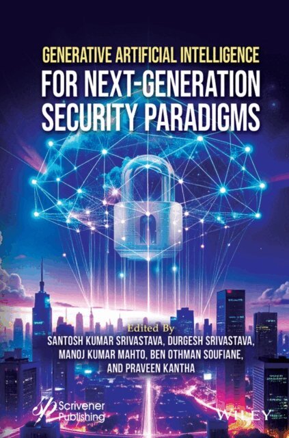 Praveen Kantha, Ben Othman Soufiane, Manoj Kumar Mahto, Durgesh Srivastava, Santosh Kumar Srivastava - Generative Artificial Intelligence for Next-Generation Security Paradigms, E-bok